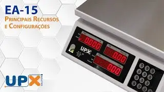 Balan&ccedil;a UPX EA-15 - Principais Recursos e Configura&ccedil;&otilde;es