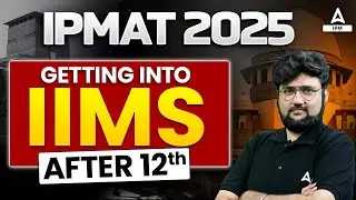 IPMAT 2025: IIM After 12th | iim admission process after 12th | Full Information, ipmat exam details