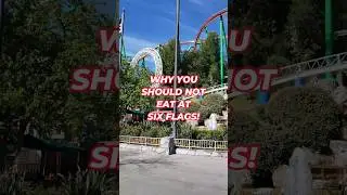 Why You Should NOT Eat at Six Flags Magic Mountain!
