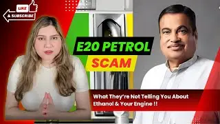 E20 Petrol SCAM? | What They&rsquo;re Not Telling You About Ethanol & Your Engine | Bharati Babbar