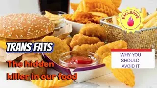 Harmful effects of eating food made from Trans-fat .