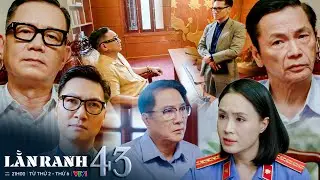 LẰN RANH tập 43 | Ông Sách và Triển cố gắng lèo lái việc Nguyệt đưa tiền hối lộ theo hướng khác