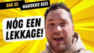 Dag 35 | N&Oacute;G EEN LEKKAGE! | Compressor is bijna weer werkend! | Reis naar Marokko!