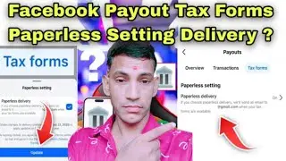 🔥 Facebook Payout Tax Form Email Setting | Paperless Delivery Kaise On/Off Kare?