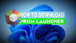 HOW TO DOWNLOAD PRISM LAUNCHER IN WINDOW