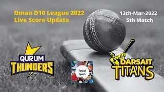 Qurum Thunders vs Darsait Titans - 5th Match - 13th-Mar-2022 - Oman D10 League 2022