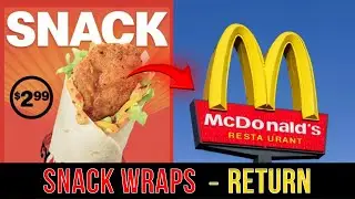 McDonald&rsquo;s SHOCKS Fans &mdash; Snack Wraps RETURN After Being Gone for Years!