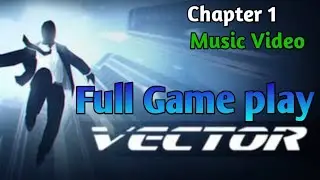 Vector Full game play Chapter 1♪Weird genius♪Original Music Video|Vector#1