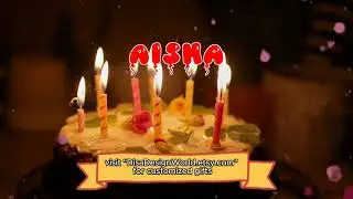 Happy Birthday AISHA   Happy Birthday Song   Birthday Wishes   Birthday Party