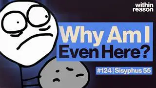 So You're Having an Existential Crisis. What Now? - Sisyphus55