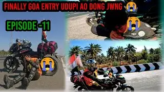 Finally Goa Entry Udupi Ao Dong Jwng  😭 Episode -11 mohan Vlogs