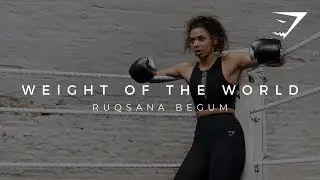 #Gymshark66 | Weight Of The World: Ruqsana Begum