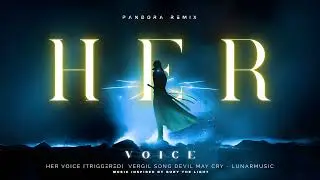 HER VOICE - Vergil Song Devil May Cry | made by LunarMUSIC / PANDORA REMIX