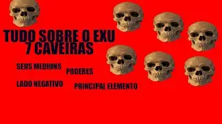 Tudo sobre Exu 7 Caveiras, seus médiuns e principal oferenda.