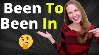Been To or Been In [Present Perfect Verb Tense]