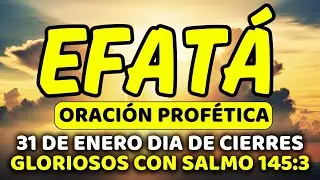 ✨ 31 de enero DIA DE VICTORIA CONSUMADA con EFFATÁ | Hoy Dios Abre el Siguiente Camino | Salmo 145:3