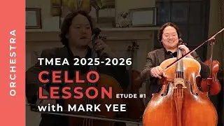 LESSON 1: TMEA 2025-2026 Cello Etude #1 Presented by Mark Yee