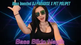 Yeah 🔥 Bass Boosted DJ PARADISE X PET POLIPET FULL BASS 🔥 Terbaru 2026 💥 BASS NYA BIKIN GLERRRRRR