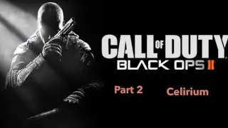 Call of Duty: Black Ops II Part 2 (Celerium)