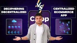 Deciphering Decentralized vs. Centralized eCommerce App | Which One Is Better? A Complete Guide!