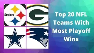 Top 20 NFL Teams With Most Playoff Wins (1933-2020)