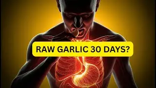 Doctor Explains Raw Garlic for 30 Days (Shocking Effects) 🧄