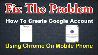How to Create Google Account Using Chrome on Mobile Phone