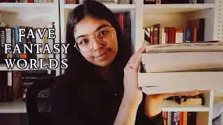 My Favorite Fantasy Worlds (Worldbuilding Done Right)