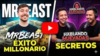 Mr. Beast y Hablando Huevadas: secretos de su &eacute;xito millonario.