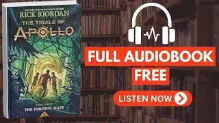 The Trials of Apollo, Book Three: The Burning Maze by Rick Riordan [Full Audiobook Free]
