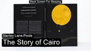 The Story of Cairo by Stanley Lane-Poole  Black Screen For Sleeping