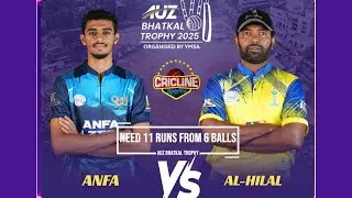 || NEED 11 RUNS FROM 6 BALLS | ANFA VS AL-HILAL | AUZ BHATKAL TROPHY - 2025-26 ||