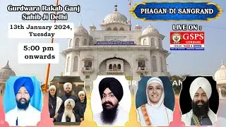 Gurdwara Rakab Ganj Sahib DELHI LIVE ! Phagan Sangrand Samagam 2024