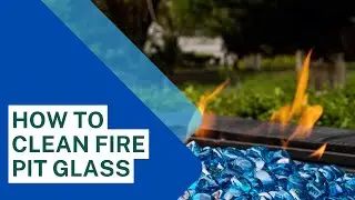 5 Simple Steps to Cleaning Your Fire Pit Glass Like a Pro