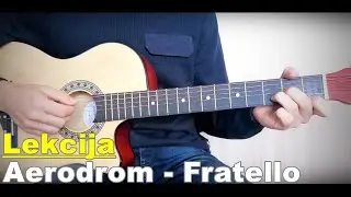 Aerodrom - Piši mi brate (Fratello) - Lekcija za gitaru