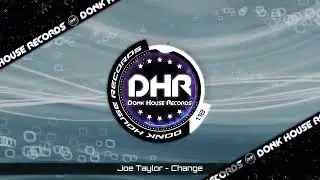 Joe Taylor - Change - DHR UK Bounce 🔥