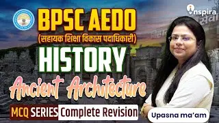 II ANCIENT ARCHITECTURE II HISTORY MCQs II COMPLETEVREVISION II AEDO II 72ndBPSC