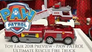 Toy Fair 2018 Preview - PAW PATROL Ultimate Rescue Fire Truck