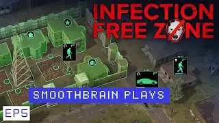 Smoothbrain Plays Infection Free Zone Ep5