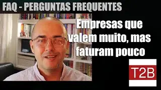 Por que algumas empresas valem tanto mesmo faturando pouco? #talk2biz #FAQ