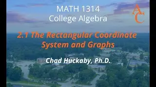 2.1 The Rectangular Coordinate Systems and Graphs