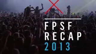 THE OFFICIAL FPSF 2013 RECAP