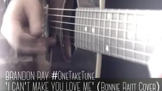 Bonnie Raitt - I Can't Make You Love Me  (Brandon Ray Acoustic Cover)
