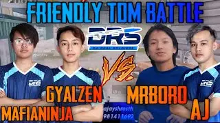 AJ & MrBoro VS Gyalzen & MafiaNinja FRIENDLY TDM 😍|| DRS GAMING FRIENDLY TDM BATTLE 🤩- GAURABYT ||