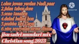 jisu sadri mundari mix Christian song MP3 song 2023