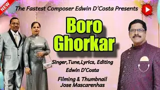 New Konkani Songs 2025 / BORO GHORKAR /BY : Edwin D'Costa/Dedicated to Joaquim Diniz By Wife Aruna.