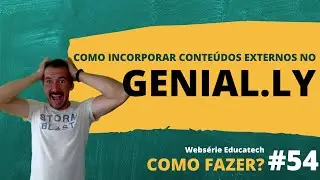 #54   Incorporar conte&uacute;dos no Genial ly
