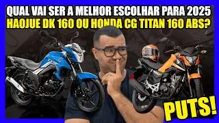 QUAL VAI SER A MELHOR ESCOLHAR PARA 2025 HAOJUE DK 160 OU HONDA CG TITAN 160 ABS?