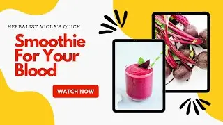 Herbalist Viola's Smoothie FOR THE BLOOD