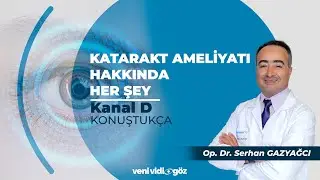 Katarakt Ameliyatı Hakkında Her şey | Op. Dr. Serhan GAZYAĞCI